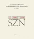 L' architettura delle idee. La stazione zoologica Anton Dohrn di Napoli