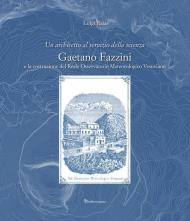 Un architetto al servizio della scienza. Gaetano Fazzini e la costruzione del Reale Osservatorio Meteorologico Vesuviano