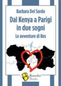 Dal Kenya a Parigi in due sogni. Le avventure di Bes