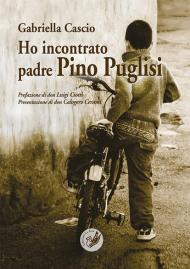 Ho incontrato padre Pino Puglisi