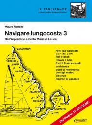 Navigare lungocosta. Nuova ediz.. Vol. 3: Dall'Argentario a S. Maria di Leuca.