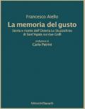 La memoria del gusto. Storia e ricette dell'Osteria Lo Stuzzichino di sant'Agata sui due Golfi. Nuova ediz.