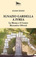 Ignazio Gardella a Ivrea. La Mensa e il Centro Ricreativo Olivetti