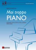 Mai troppo piano. Suonare con le dita e con la mente (primi anni)