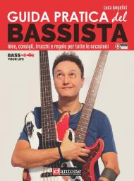 Guida pratica del bassista. Idee, consigli, trucchi e regole per tutte le occasioni