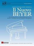 Il nuovo Beyer. Scuola preparatoria allo studio del pianoforte, Op. 101. Riscritto e revisionato secondo la didattica contemporanea