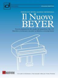 Il nuovo Beyer. Scuola preparatoria allo studio del pianoforte, Op. 101. Riscritto e revisionato secondo la didattica contemporanea