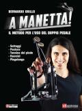 A manetta! Il metodo per l'uso del doppio pedale. Con File audio per il download. Con Video