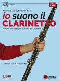 Io suono il clarinetto. Metodo completo per lo studio del clarinetto