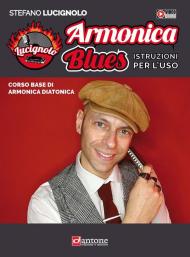 Armonica blues. Istruzioni per l'uso. Corso base