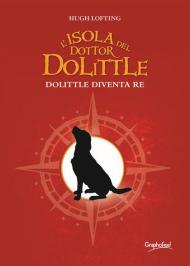 L' isola del dottor Dolittle. Dolittle diventa re