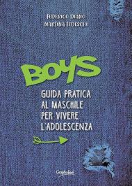 Boys. Guida pratica al maschile per vivere l'adolescenza