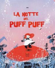 La notte del Puff Puff. Ediz. illustrata