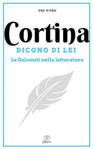 Cortina. Dicono di lei