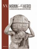 Mann@hero. Gli eroi del mito dall'antichità a Star Wars