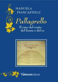 Pallagrello. Il vino del vento, del fiume e del re