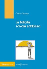 La felicità scivola addosso