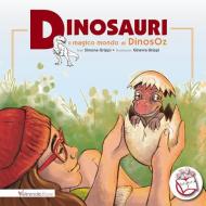 Dinosauri. Il magico mondo di DinosOz. Con contenuti multimediali