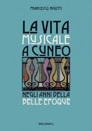 La vita musicale a Cuneo negli anni della Belle Époque