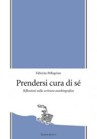 Prendersi cura di sé. Riflessioni sulla scrittura autobiografica