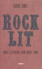 Rock lit. Musica e Letteratura: legami, intrecci, visioni