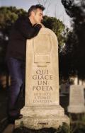 Qui giace un poeta. 60 visite a tombe d'artista