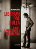 Liberami dal nulla. Bruce Springsteen e Nebraska