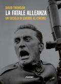 La fatale alleanza. Un secolo di guerre al cinema