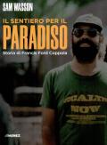 Il sentiero per il paradiso. Storia di Francis Ford Coppola