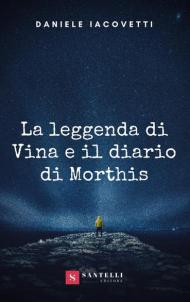 La leggenda di Vina e il diario di Morthis