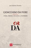 Gioacchino da Fiore. Storia, trinità e influenza a posteriori