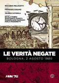 Le verità negate. Bologna, 2 agosto 1980