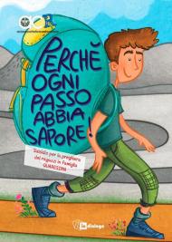 Perché ogni passo abbia sapore! Sussidio per la preghiera dei ragazzi in famiglia