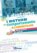 I disturbi del comportamento alimentare. Guida pratica per genitori