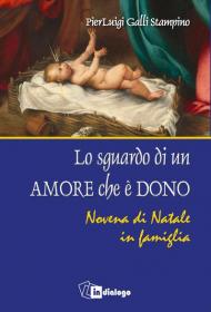 Lo sguardo di un amore che è dono. Novena di Natale in famiglia