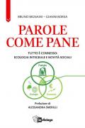 Parole come pane. Tutto è connesso: ecologia integrale e novità sociali