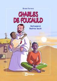 Charles de Foucauld. Ediz. illustrata