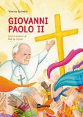 Giovanni Paolo II. Ediz. illustrata