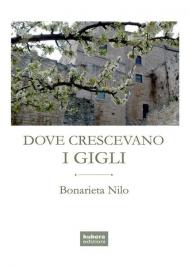 Dove crescevano i gigli