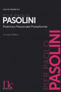 Pier Paolo Pasolini. Polemico, passionale, proteiforme