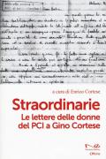 Straordinarie. Le lettere delle donne del PCI a Gino Cortese