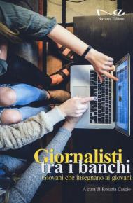 Giornalisti tra i banchi. Giovani che insegnano ai giovani