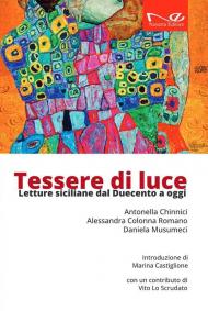 Tessere di luce. La letteratura siciliana dal Duecento ai giorni nostri