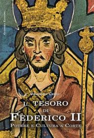 Il tesoro di Federico II. Potere e cultura a corte