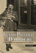 Lucio Piccolo e il barbiere. Vita e curiosità del caleidoscopico poeta siciliano