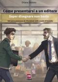 Come presentarsi a un editore. Saper disegnare non basta. Dal corso promosso da Shockdom nelle scuole di fumetto