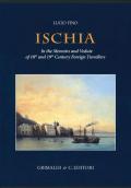 Ischia in the memoirs and vedute of 18th and 19th foreign travellers. Ediz. a colori