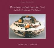 Maioliche napoletane del '700. Da Carlo III a Ferdinando IV di Borbone