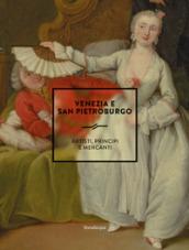 Venezia e San Pietroburgo. Artisti, principi e mercanti