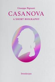 Casanova. A short biography